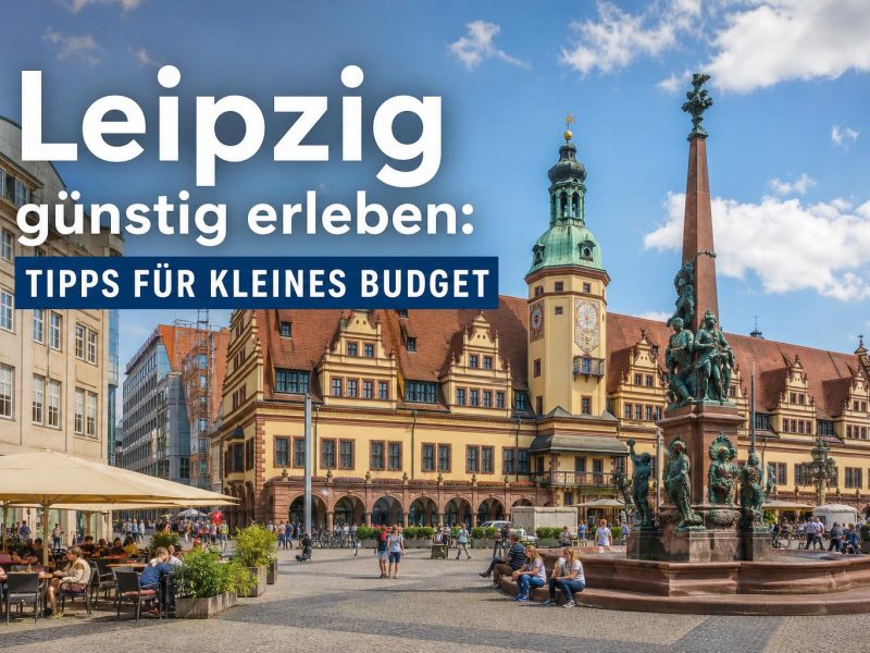 Leipzig günstig erleben: clevere Ideen für kleine Budgets